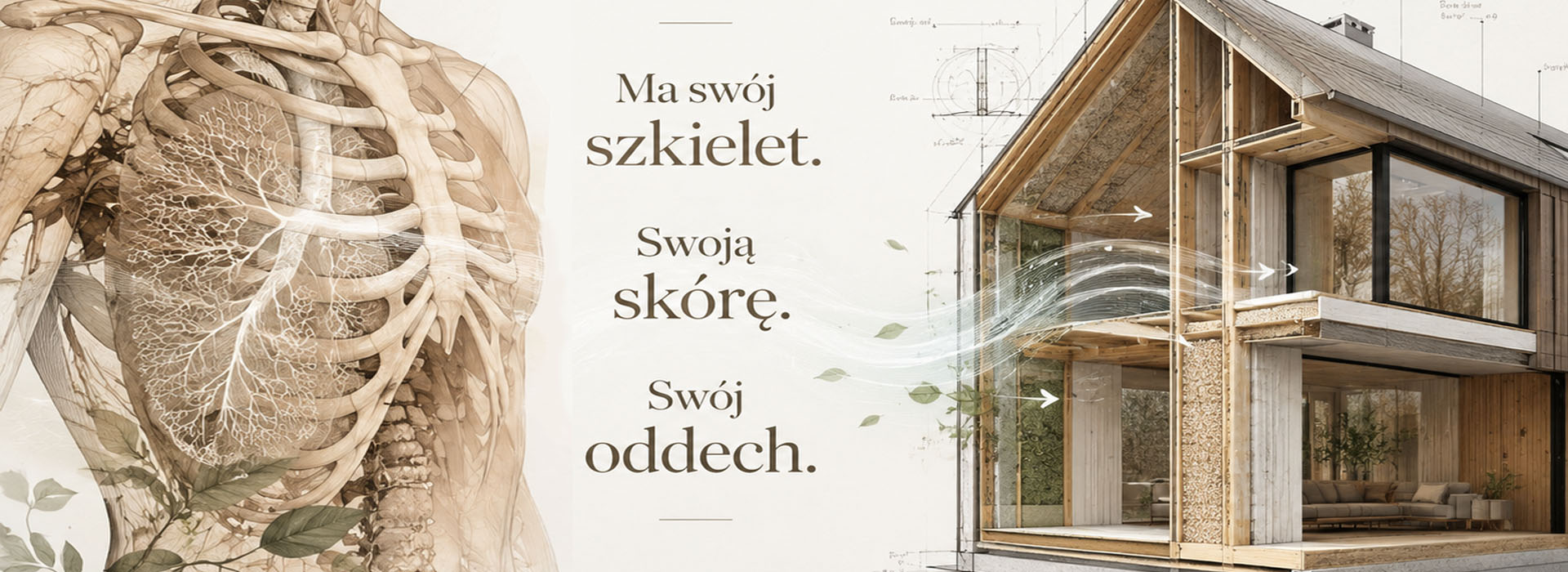 Dom jak organizm. Ma swój szkielet, skórę i oddech. 